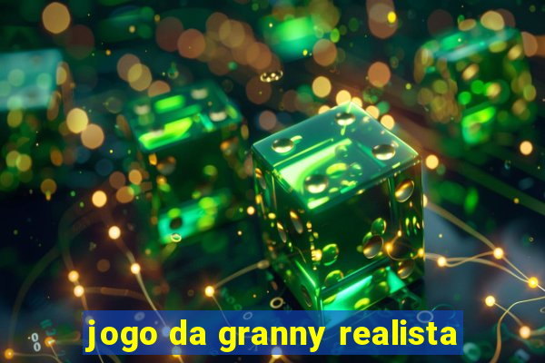 jogo da granny realista